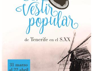 EL VESTIR POPULAR DE TENERIFE EN EL S.XX . EXPOSICIÓN DE INDUMENTARIA TRADICIONAL