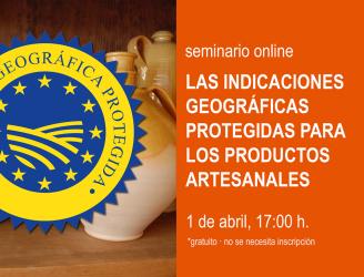 Cartel Seminario online: Las indicaciones geográficas protegidas para los productos artesanales.