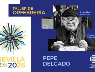 Cartel promocional de un taller titulado “Taller de Orfebrería”, impartido por Pepe Delgado. El evento se celebra el 9 de abril de 2026, en horario de 11:00 a 12:30, en la calle Goles, 48, 41002, Sevilla.