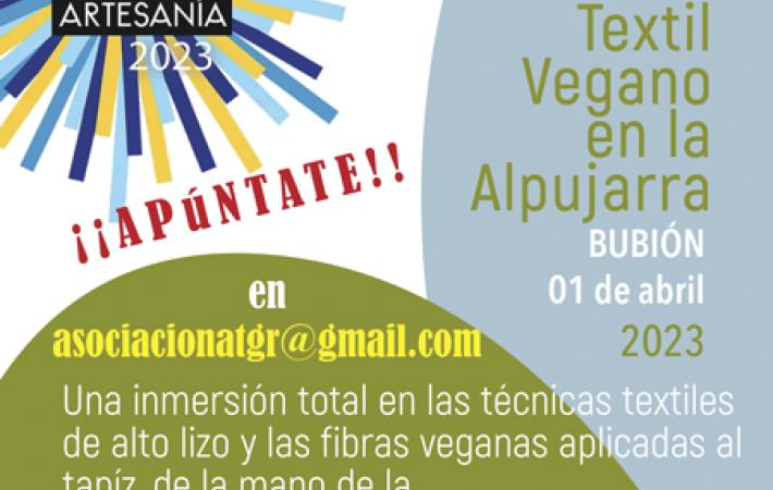 Textil vegano en la Alpujarra. Bubión 1 de abril de 2023. Inmersión total en las técnicas textiles con la asociación Artistas Textiles de Granada.