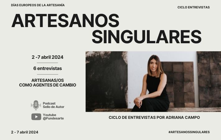 Ciclo entrevistas Artesanos Singulares