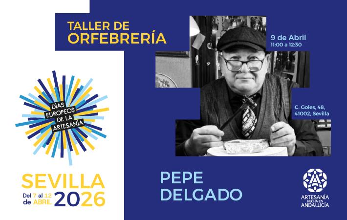 Cartel promocional de un taller titulado “Taller de Orfebrería”, impartido por Pepe Delgado. El evento se celebra el 9 de abril de 2026, en horario de 11:00 a 12:30, en la calle Goles, 48, 41002, Sevilla.